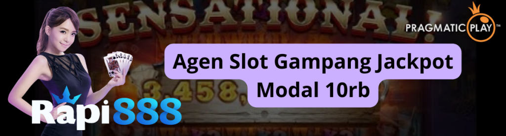 Agen Slot Gampang Jackpot Modal 10rb