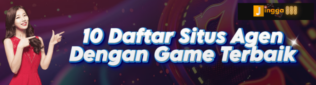 10 Daftar Situs Agen Jingga888