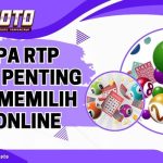 Kenapa RTP Sangat Penting dalam Memilih Slot Online